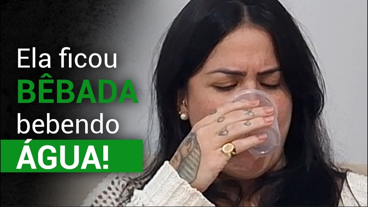 FICOU BÊBADA bebendo água!