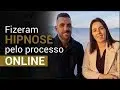 Fizeram HIPNOSE pelo processo online.